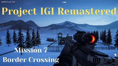 Project Igi Remake Mission 7 Border Crossing Igi Igi1 Projectigi