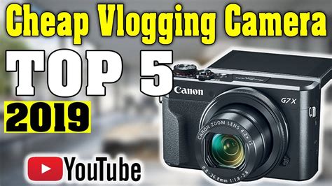 Top 5 Best Cheap Vlogging Camera 2019 Youtube