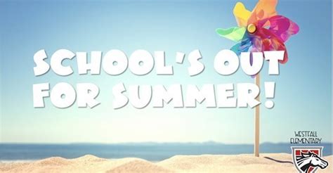 Schools Out For Summer Westfall Elementary School