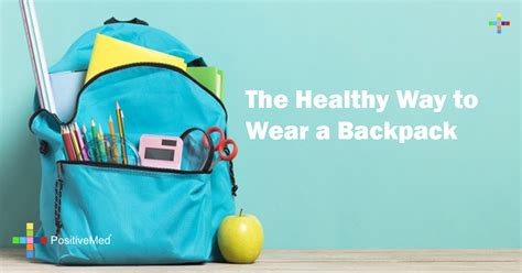 The Healthy Way To Wear A Backpack Positivemed