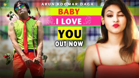 Baby I Love You Arun Daga Ft Kavyakriti Latest Hindi Comedy Song