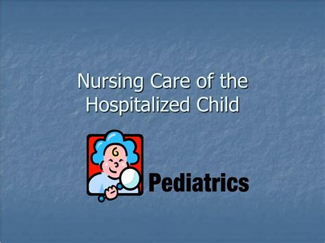 Ppt Nursing Care Of The Hospitalized Child Powerpoint Presentation