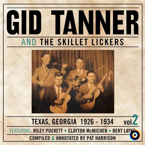 Dixie Gid Tanner And His Skillet Lickers Lyrics Meaning And Videos