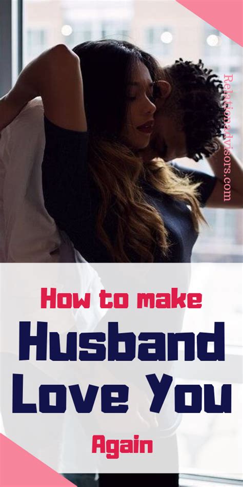 Some Tips To Make Your Husband To Love You Again How To Show Love Save Relationship Marriage