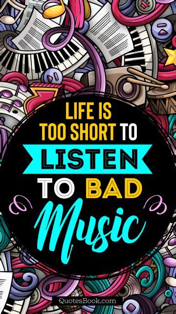 Unlike other literary tools quotes, and short quotes, in particular, give you the ability to concentrate on one idea with no outside distractions. Best Music Quotes - QuotesBook