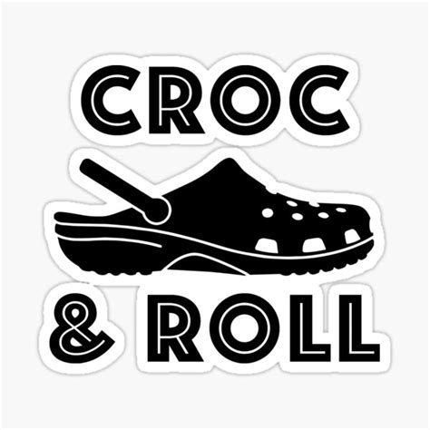 Rock and roll part ii. Croc And Roll Stickers | Redbubble