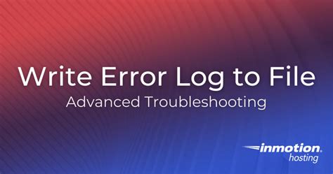 How To Easily Write Error Log To File Inmotion Hosting Support Center
