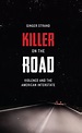 Killer on the Road | Top Nonfiction True Crime Books | POPSUGAR ...