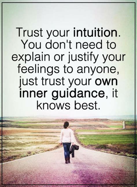 Gut Feeling Quotes Trust Your Intuition You Dont Need To Explain Or