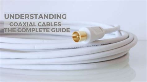 The Complete Guide To Coaxial Cables Unleash The Power Within Wenrancable