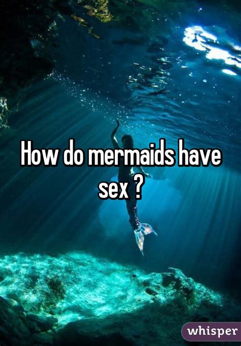 How Do Mermaids Have Sex