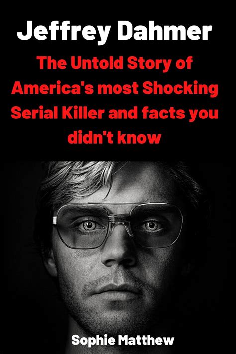 Jeffrey Dahmer: The Untold Story of America's most Shocking Serial