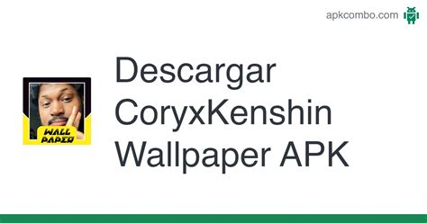 Coryxkenshin Wallpaper Apk Android App Descarga Gratis