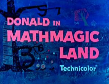 Disney used animation here to explain through this wonderful adventure of donald how mathmatics can be usuful in our real life. SylK's Playground: Donald In Mathmagic Land