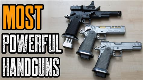 Top 5 Most Powerful Handguns In The World Youtube