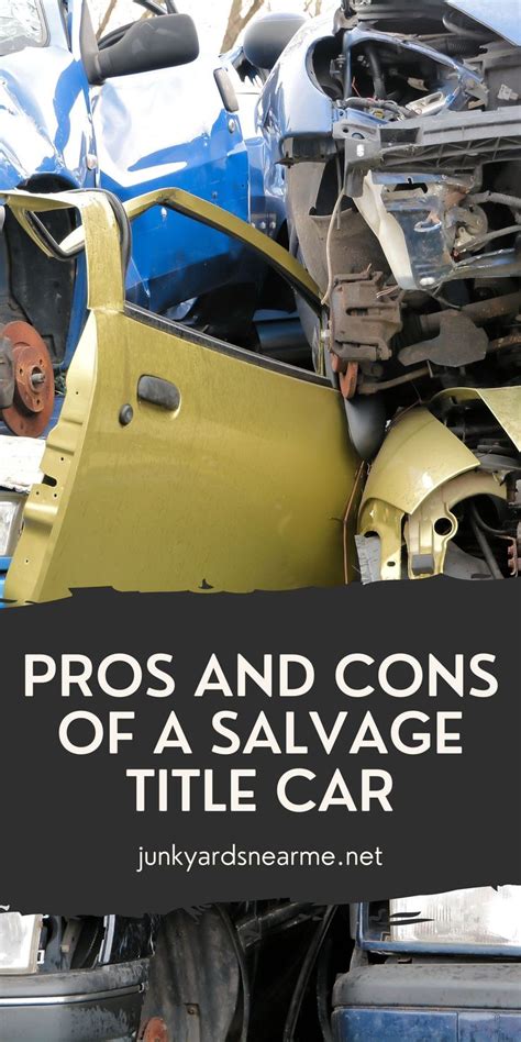 Pros And Cons Of A Salvage Title Car In 2021 Salvage Junkyard Cars