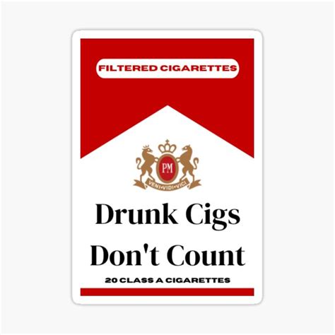 Drunk Cigs Dont Count Sticker Sticker For Sale By Tylerfaul23 Redbubble