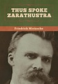 Thus Spoke Zarathustra by Friedrich Wilhelm Nietzsche Hardcover Book ...