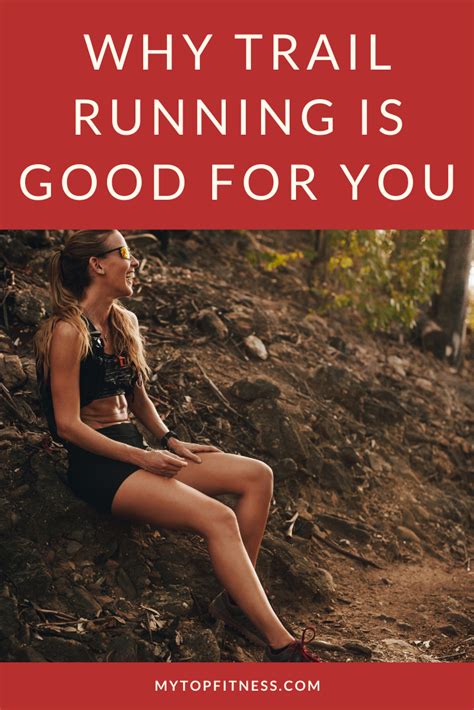 why trail running is good for you my top fitness