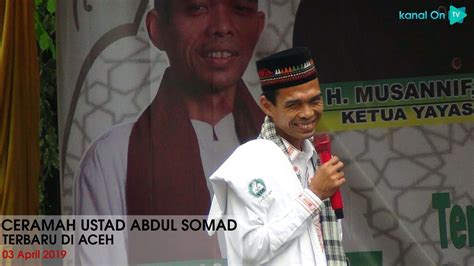 Ceramah Ustad Abdul Somad Terbaru di Aceh - 03 April 2019 - YouTube