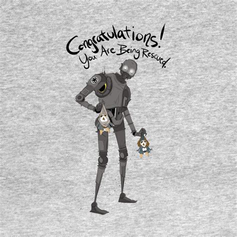 Congratulations You Are Being Rescued Robot T Shirt Teepublic