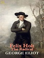 Felix Holt the Radical by George Eliot - Read on Glose - Glose