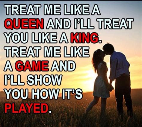 treat me like a queen i ll treat you like a king positive quotes relationship rules quotes