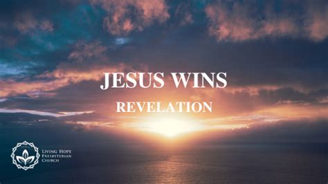 Jesus Wins Revelation Archives Page 3 Of 5 Living Hope