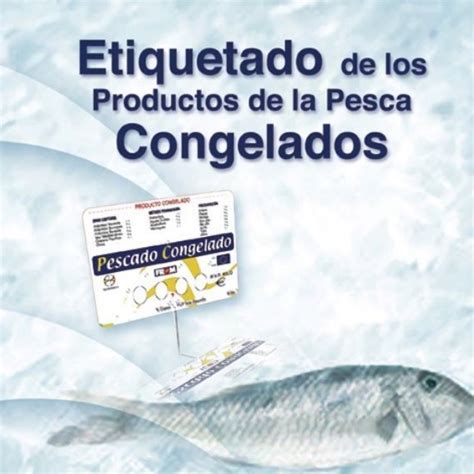 Etiquetado De Los Productos De La Pesca Congelados Fedepesca