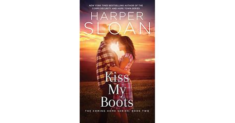 Kiss My Boots Coming Home 2 By Harper Sloan