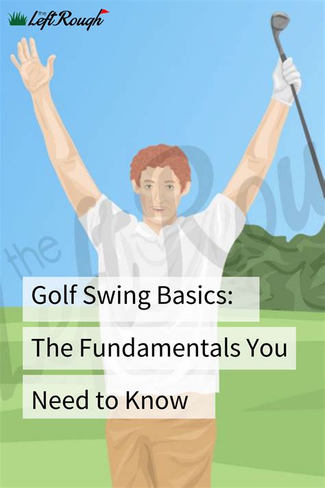 Golf Swing Basics The Fundamentals You Need To Know Golf Swing Golf