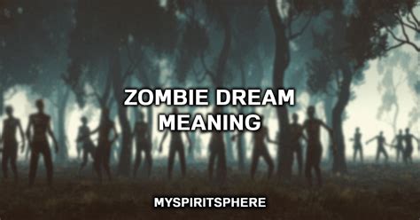 The Spiritual Meaning Of Zombies In A Dream