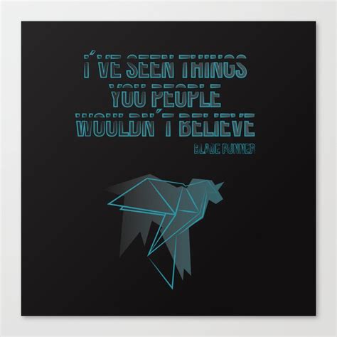 I´ve Seen Things You People Woudn´t Believe Canvas Print By Diana