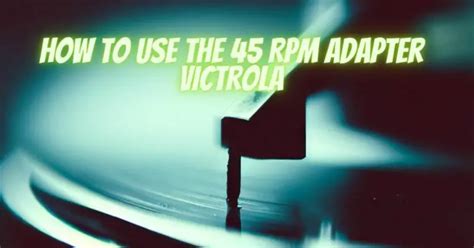 How To Use The 45 Rpm Adapter Victrola All For Turntables