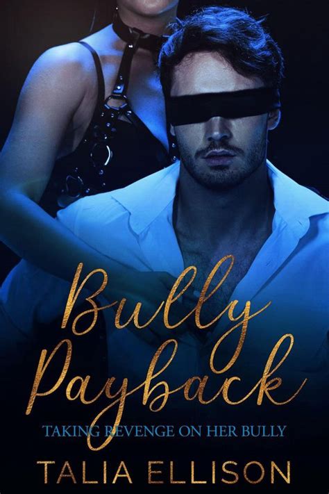 Taking Revenge On Her Bully 1 Bully Payback Ebook Talia Ellison 1230003599730