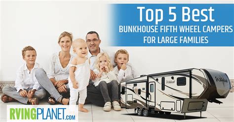 Top 5 Best Bunkhouse Fifth Wheel Campers For Large Families