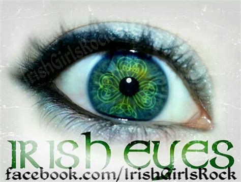 Irish Eyes Irish And Proud Pinterest