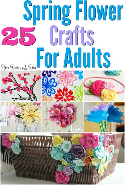 25 Flower Craft Ideas For Adults Spring Flower Crafts Flower Crafts Spring Crafts