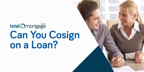 Can You Cosign On A Loan Total Mortgage