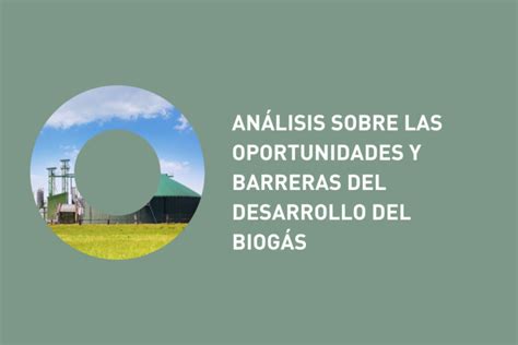 Biogás en España una gran oportunidad para la descarbonización del