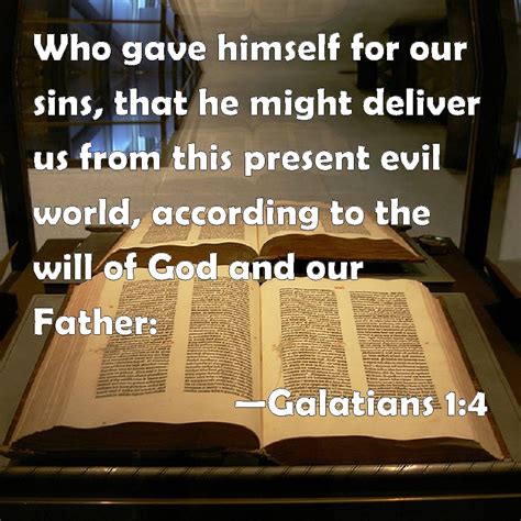 Galatians 14 Who Gave Himself For Our Sins That He Might Deliver Us