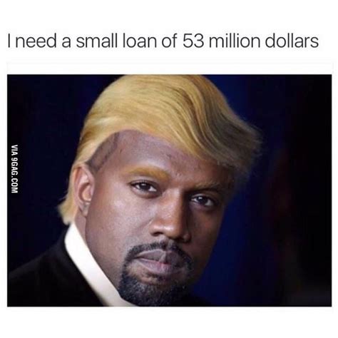 He Needs A Small Loan Of Million Dollars Gag