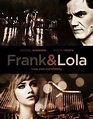 Frank & Lola - Película 2016 - Cine.com