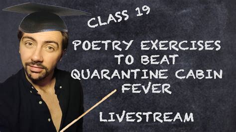 Poetry Exercises To Fight Quarantine Cabin Fever Youtube