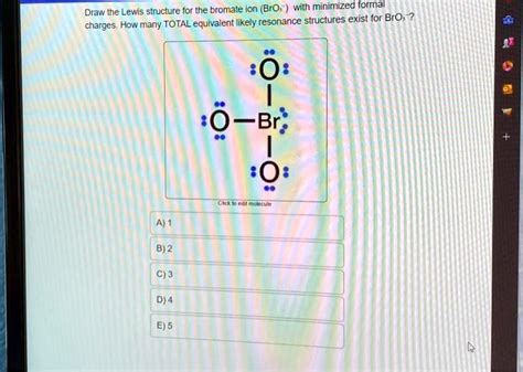 Solved Draw The Lewis Structure For The Bromine Ion Bro With The