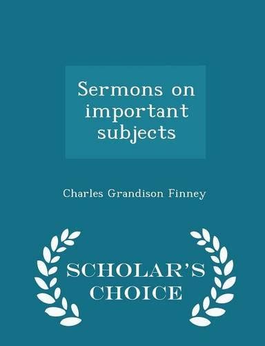 Sermons On Important Subjects Scholar S Choice Edition Amazon Co Uk