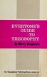 Everyone's guide to Theosophy : a simple explanation of the ...