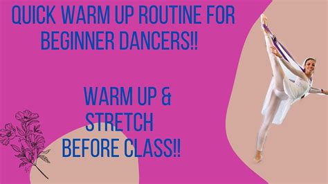 Quick Warm Up Routine For Beginner Dancers Warm Up And Stretch Before Class Youtube
