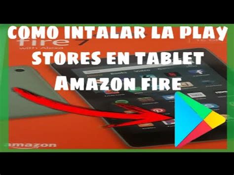 Como Instalar La Play Store En Una Tablet Amazon Fire Paso A Paso YouTube