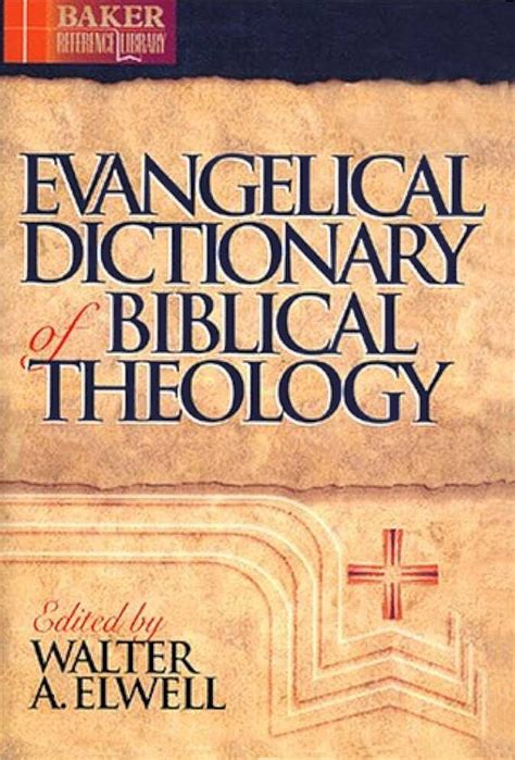 Evangelical Dictionary Of Biblical Theology Edbt Baker Reference